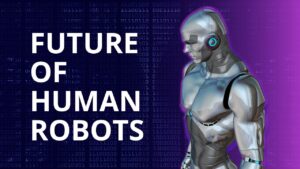 Future of Humanoid Robots